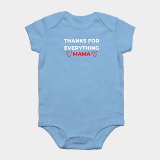 Thanks For Everything Mama Baby Bodysuit